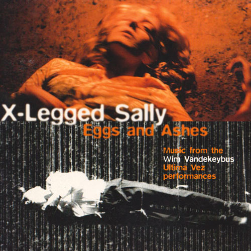 X-Legged Sally - Eggs And Ashes cover